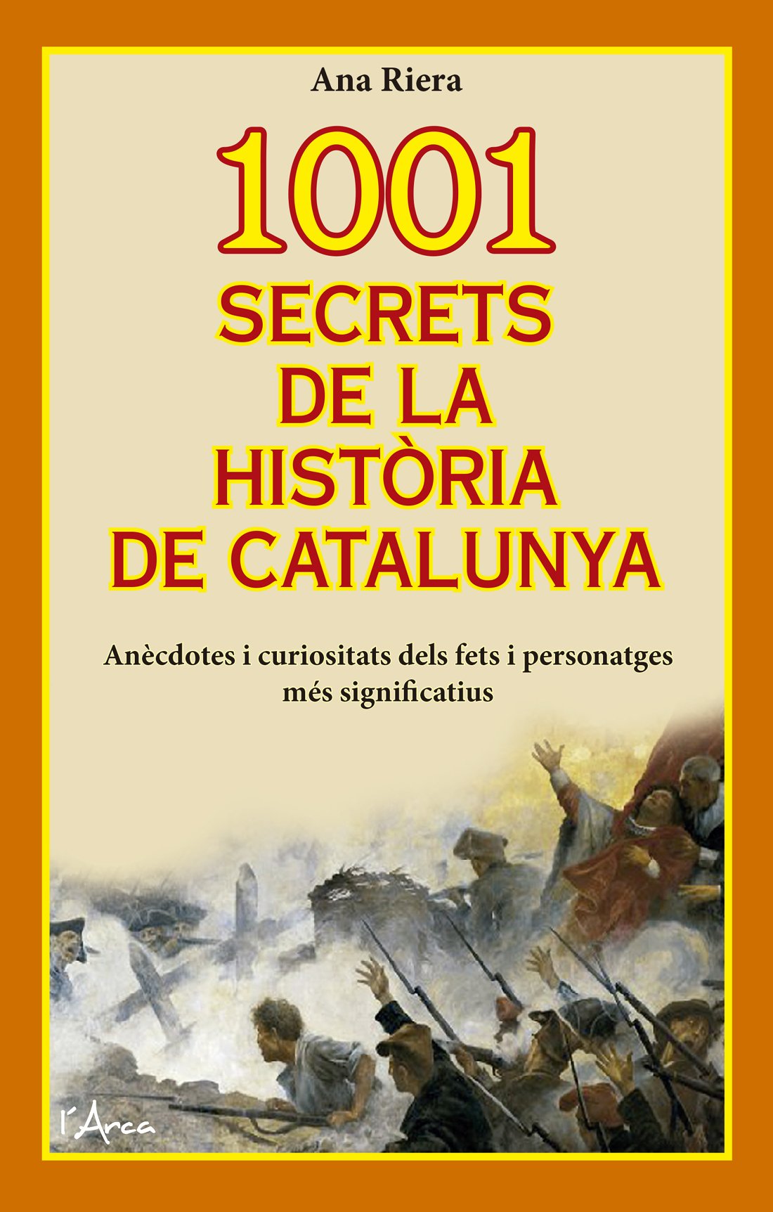 1001 secrets de la Història de Catalunya. Anècdotes i curiositats dels fets i personatges més significatius