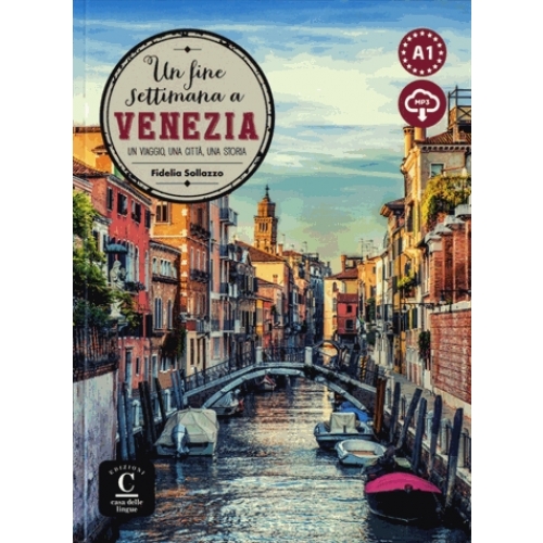 Un fine settimana a Venezia + online MP3 audio (Livello A1)