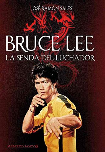 Bruce Lee. La senda del luchador