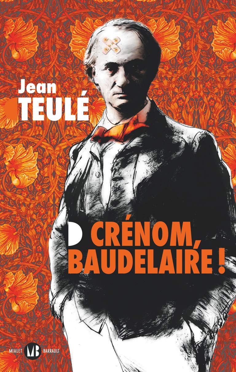 Crénom, Baudelaire!