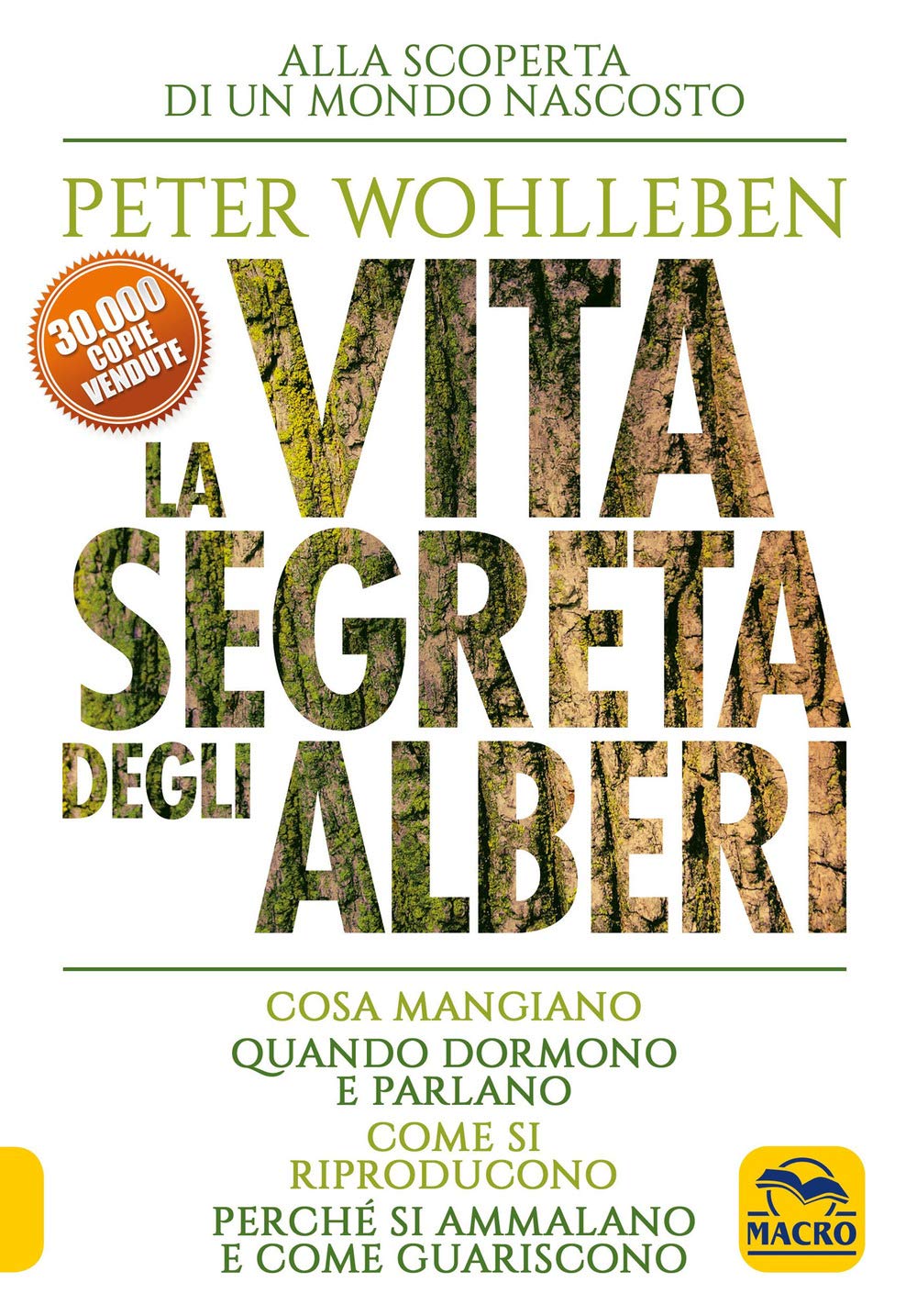 La vita segreta degli alberi. Cosa mangiano. Quando dormono e parlano. Come si riproducono. Perché si ammalano e come guariscono (Nuova saggezza)