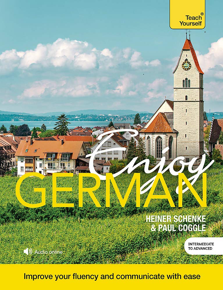 Teach Yourself - Enjoy German: Improve your fluency and communicate with ease - Intermediate to advanced