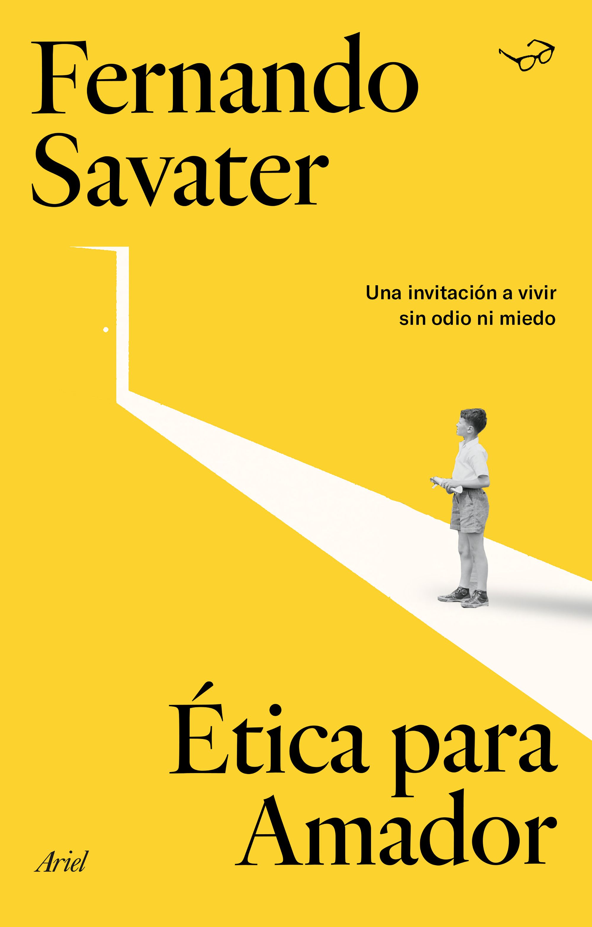 Ética para Amador: una invitación a vivir sin odio ni miedo (Nueva edición)