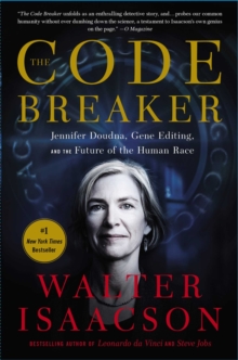 The Code Breaker: Jennifer Doudna, Gene Editing, and the Future of the Human Race