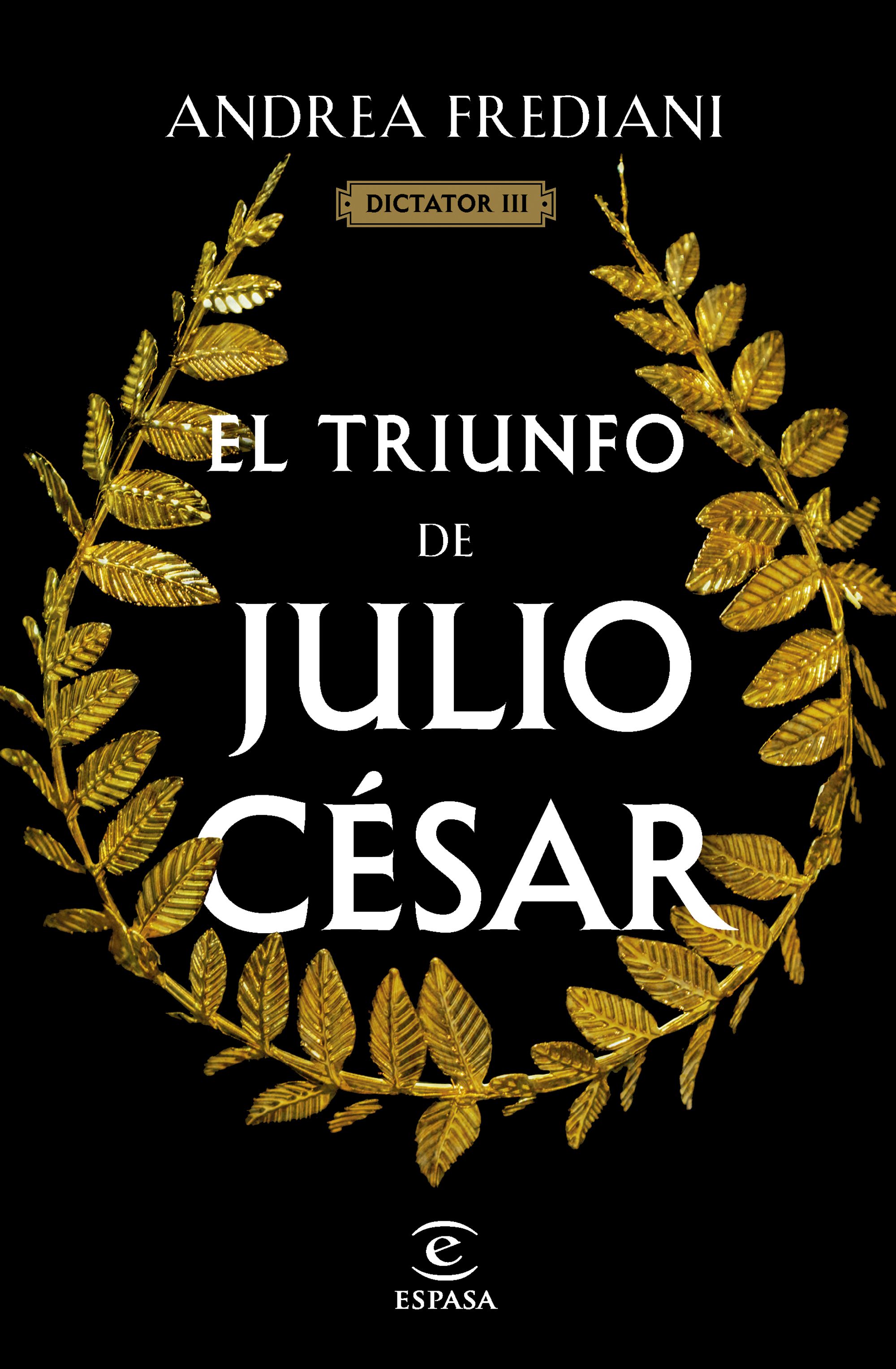 El triunfo de Julio Cesar (Serie Dictador 3)