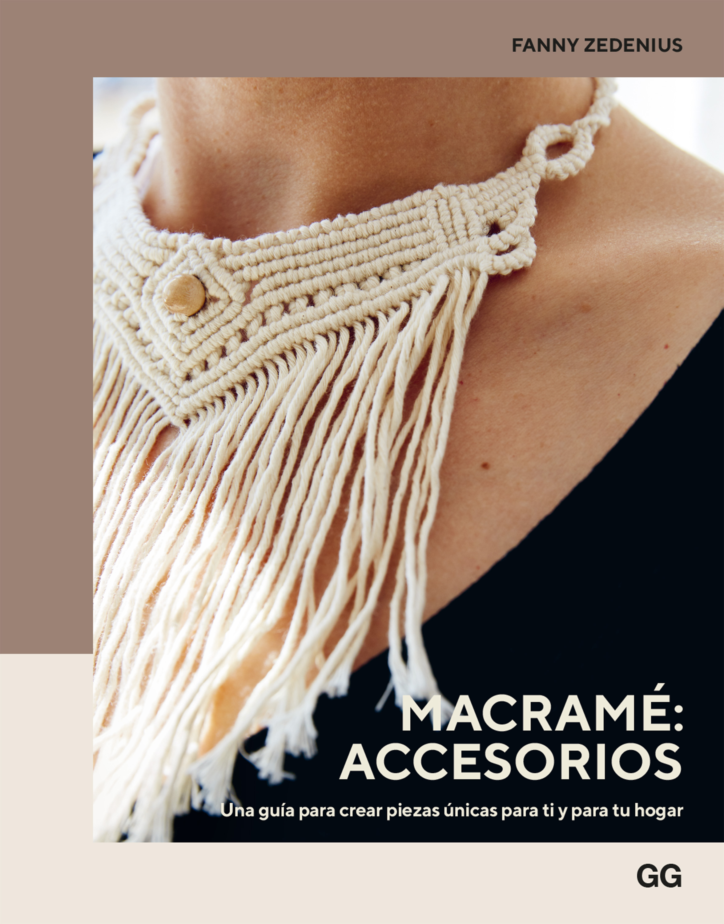 Macramé: accesorios. Una guía para crear piezas únicas para ti y para tu hogar