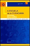 La escuela de la ciudadanía. Educación, ética y política