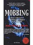 Mobbing. Como sobrevivir al acoso psicológico en el trabajo.