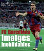 FC Barcelona . Imatges inoblidables