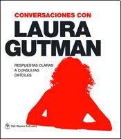 Conversaciones con Laura Gutman. Respuestas claras a consultas difíciles