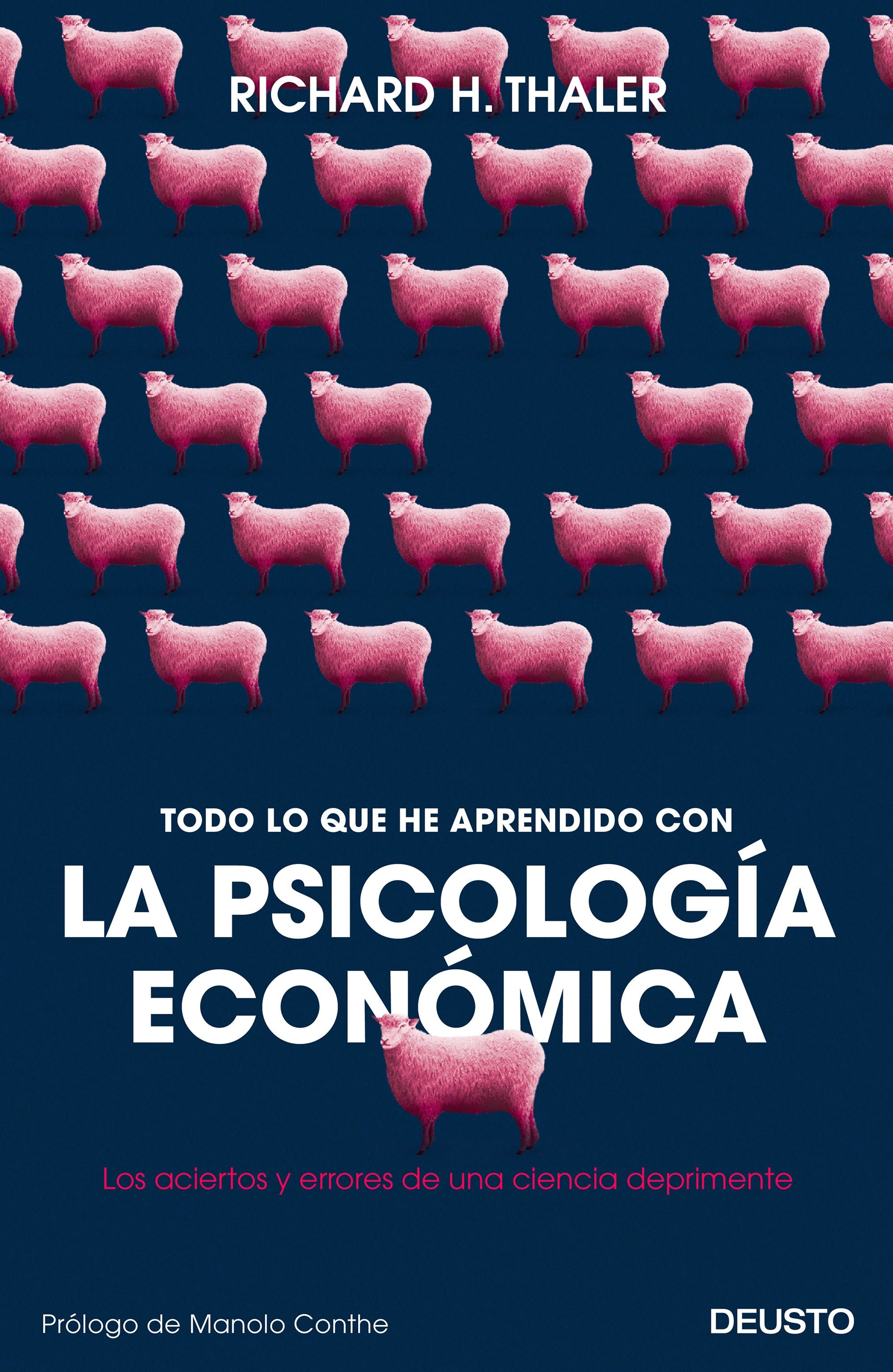 Todo lo que he aprendido con la psicología económica. Los aciertos y errores de una ciencia deprimente