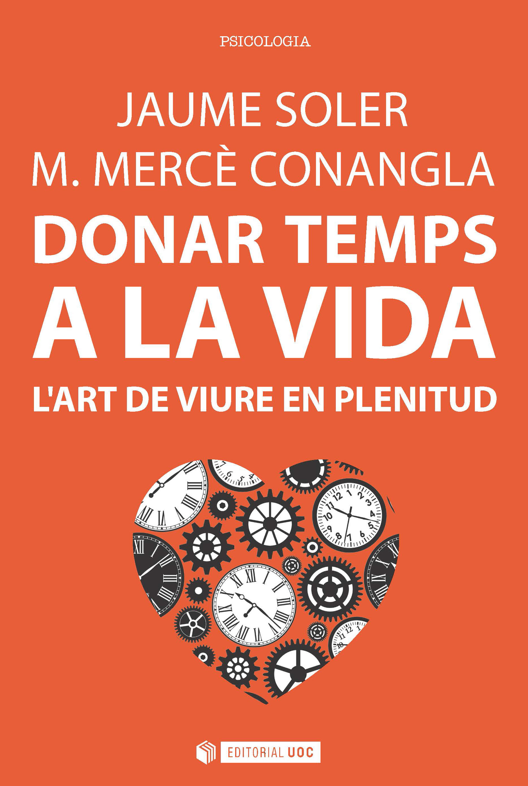 Donar temps a la vida. L'art de viure en plenitud