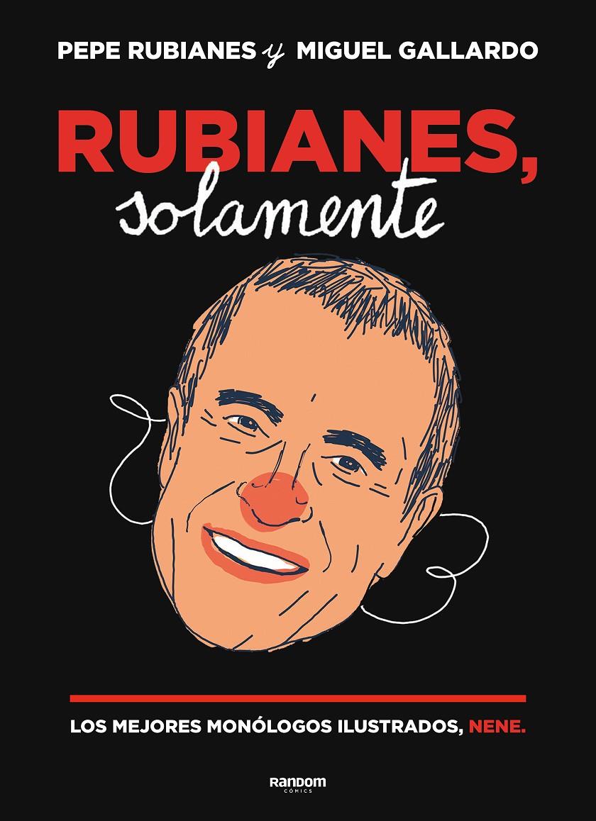 Rubianes, solamente (Los mejores monólogos ilustrados, nene)