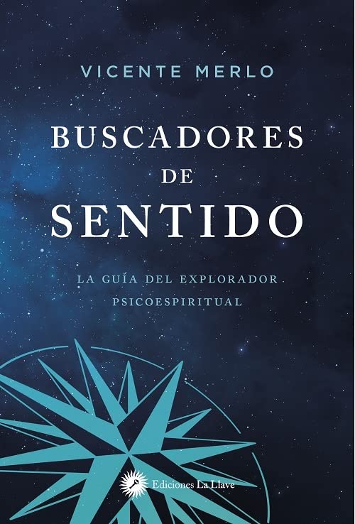 Buscadores de sentido. La guía del explorador psicoespiritual