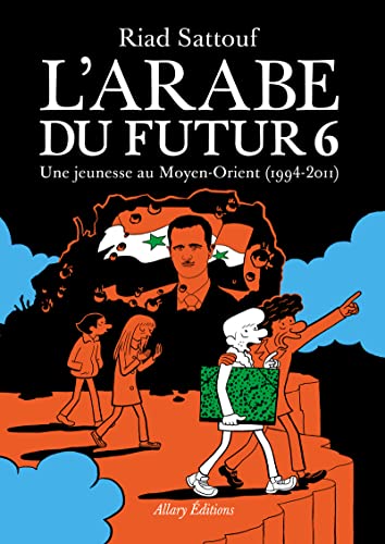 L'Arabe du futur - Volume 6 Une jeunesse au Moyen-Orient ('1994-2011)