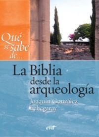 Qué se sabe de... La Biblia desde la arqueología