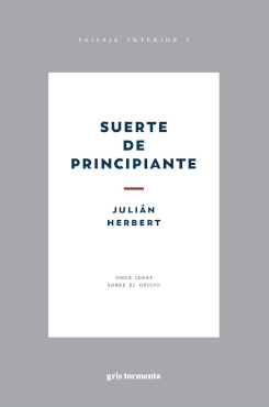 Suerte de un principiante: once ideas sobre el oficio