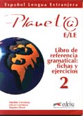 Planeta Ele 2. Libro de referencia gramatical : fichas y ejercicios