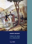 Visca el rei i la religió. La primera Guerra Civil de la Catalunya contemporània (1820-1823)