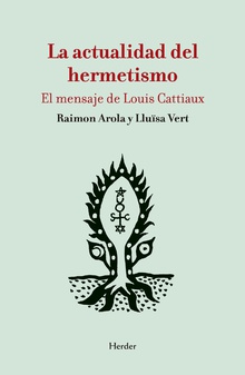 La actualidad del hermetismo: el mensaje de Louis Cattiaux