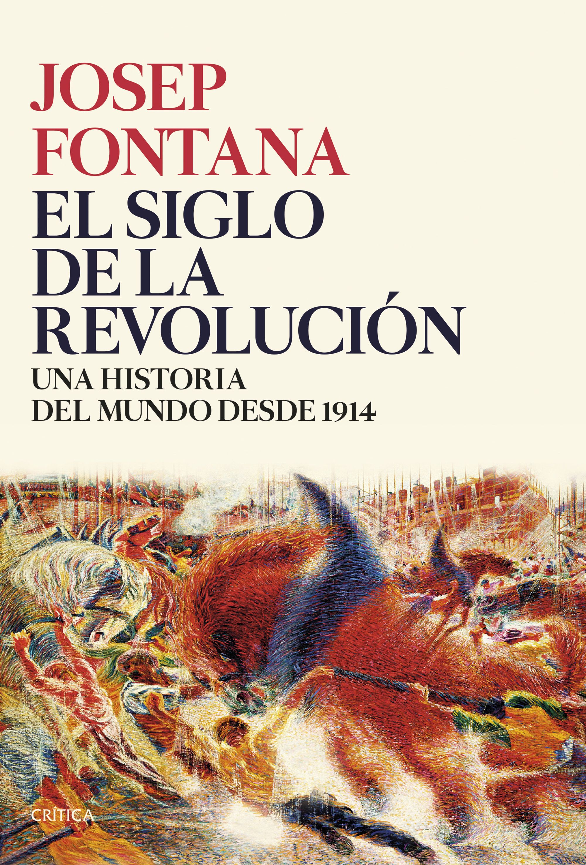 El siglo de la revolución. Una historia del mundo desde 1914