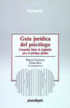 Guía jurídica del psicólogo. Compendio básico de legislación para el psicólogo jurídico