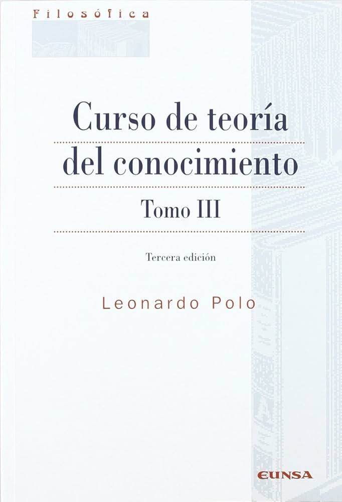 Curso de Teoría del Conocimiento (Tomo III)