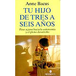 Tu hijo de tres a seis años. Paso a paso hacia la autonomía y el pleno desarrollo
