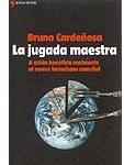 La jugada maestra. A quién beneficia realmente el nuevo terrorismo mundial