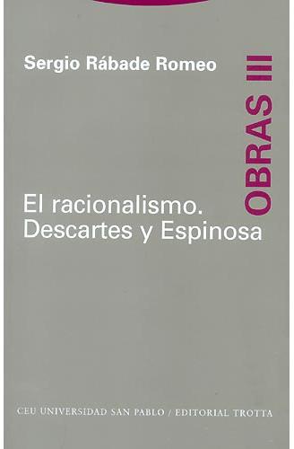 El Racionalismo. Descartes y Espinosa (Obras, III)