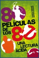 80 películas de los 80. Una lectura ácida