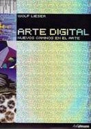 Arte digital. Nuevos caminos en el arte  (Incl. DVD con 12 obras artísticas y películas originales)