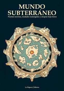 Mundo subterráneo: puertas secretas, ciudades sumergidas y utopías bajo tierra