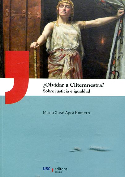 ¿Olvidar a Clitemnestra? Sobre justicia e igualdad