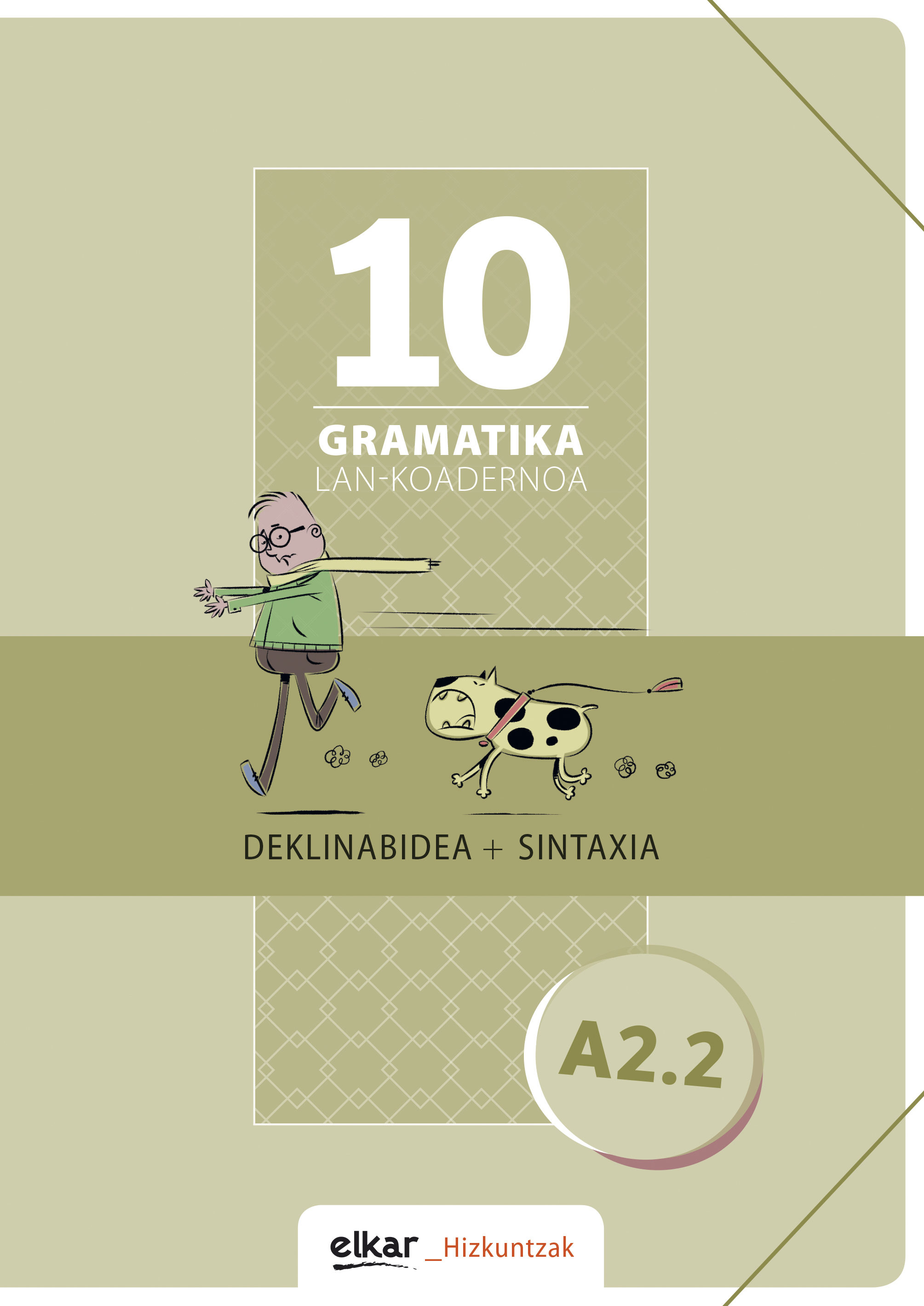 Gramatika lan-koadernoa 10 (a2.2) deklinabidea + sintaxia