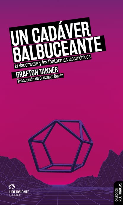 Un cadáver balbuceante. El Vaporwave y los fantasmas electrónicos