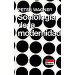 Sociología de la modernidad: libertad y disciplina