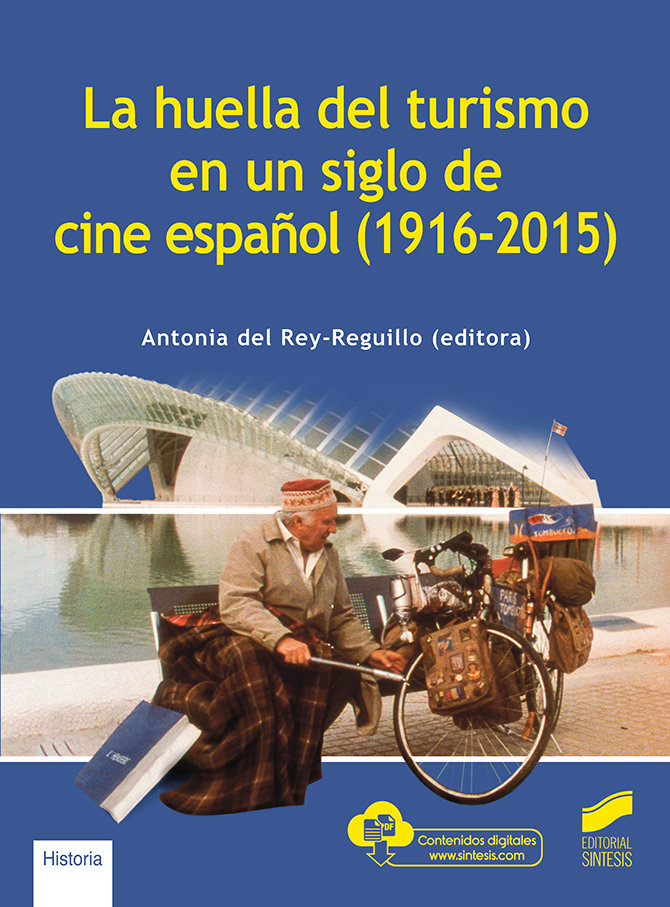 LA HUELLA DEL TURISMO EN UN SIGLO DE CINE ESPAÑOL (1916-2015