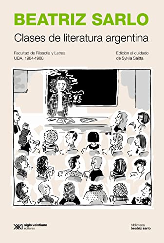 Clases de literatura argentina (Facultad de Filosofía y Letras, 1984-1988)