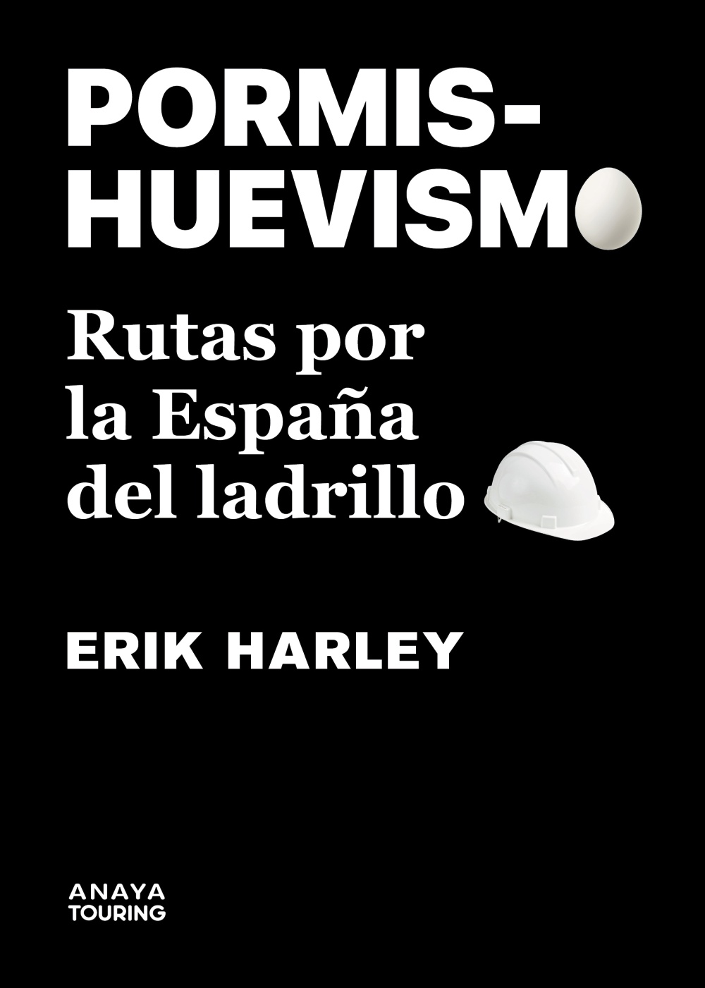 PORMISHUEVISMO. Rutas por la España del ladrillo