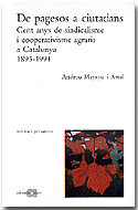 De pagesos a ciutadans. Cent anys de sindicalisme y cooperativisme agraris a Catalunya, 1893-1994