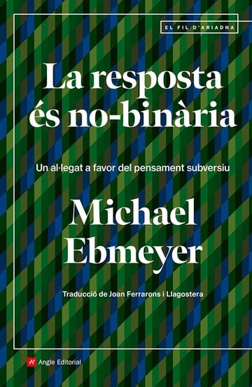 La resposta és no-binària: un al·legat a favor del pensament subversiu