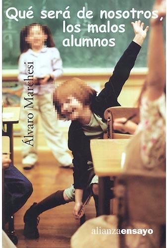 Qué será de nosotros los malos alumnos