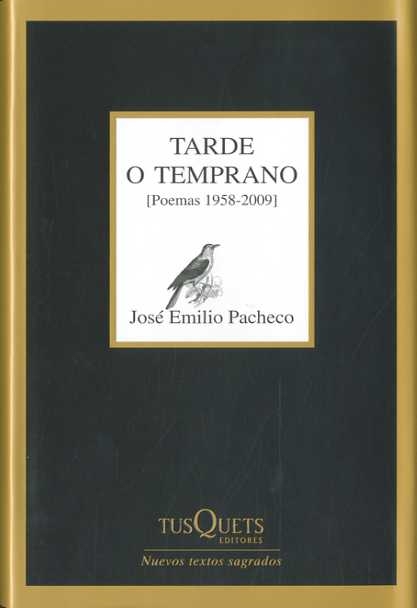 Tarde o temprano (Poemas 1958-2009)