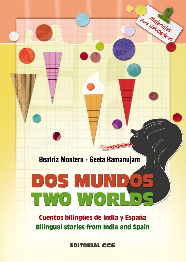 Dos mundos / Two worlds : Cuentos bilingues de India y España / Bilingual stories from India and Spain