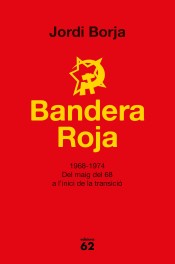 Bandera Roja 1968-1974. Del maig del 68 a l'inici de la transició