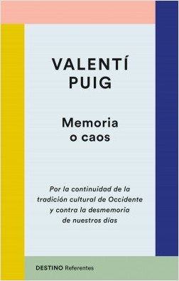 Memoria o caos: por la continuidad de la tradición cultural de Occidente y contra la desmemoria de nuestros días