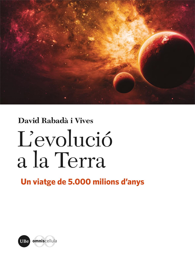 L'evolució a la Terra. Un viatge de 5.000 milions d'anys