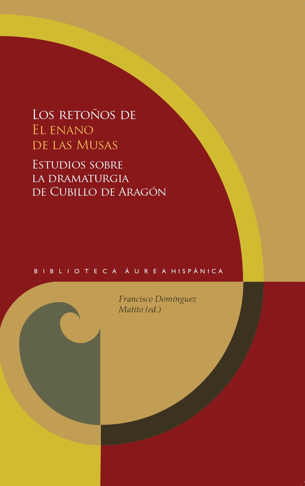 Los retoños de El enano de las Musas: estudios sobre la dramaturgia de Álvaro Cubillo de Aragón