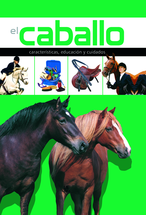 El caballo. Características, educación y cuidados